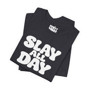 Slay All Day | Basic Gays T-shirt