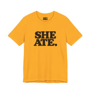 She Ate | Basic Gays T-shirt