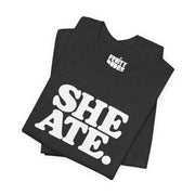 She Ate | Basic Gays T-shirt