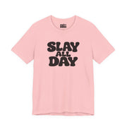 Slay All Day | Basic Gays T-shirt