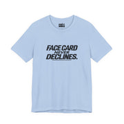 Face Card Never Declines | Basic Gays T-shirt