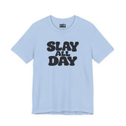 Slay All Day | Basic Gays T-shirt