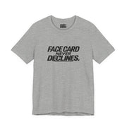 Face Card Never Declines | Basic Gays T-shirt