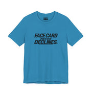 Face Card Never Declines | Basic Gays T-shirt