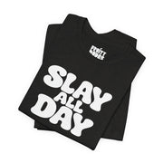 Slay All Day | Basic Gays T-shirt