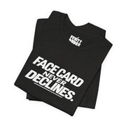 Face Card Never Declines | Basic Gays T-shirt