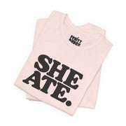 She Ate | Basic Gays T-shirt
