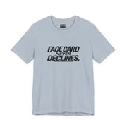 Face Card Never Declines | Basic Gays T-shirt