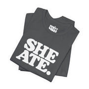 She Ate | Basic Gays T-shirt