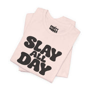 Slay All Day | Basic Gays T-shirt