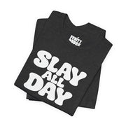Slay All Day | Basic Gays T-shirt