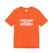 Face Card Never Declines | Basic Gays T-shirt