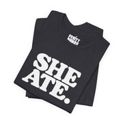 She Ate | Basic Gays T-shirt
