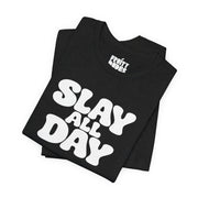 Slay All Day | Basic Gays T-shirt
