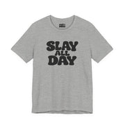 Slay All Day | Basic Gays T-shirt