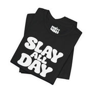 Slay All Day | Basic Gays T-shirt