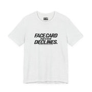 Face Card Never Declines | Basic Gays T-shirt