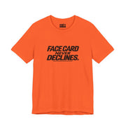 Face Card Never Declines | Basic Gays T-shirt