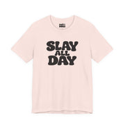 Slay All Day | Basic Gays T-shirt