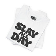 Slay All Day | Basic Gays T-shirt