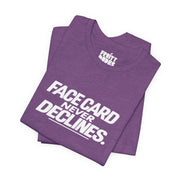 Face Card Never Declines | Basic Gays T-shirt