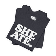 She Ate | Basic Gays T-shirt